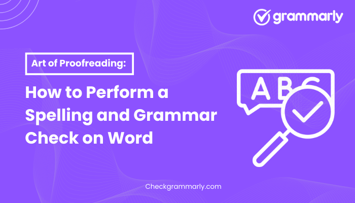 How To Perform A Spelling And Grammar Check On Word