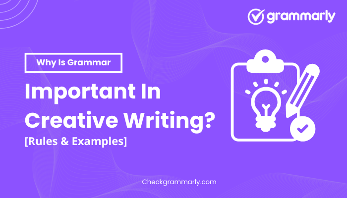 Why Is Grammar Important In Creative Writing